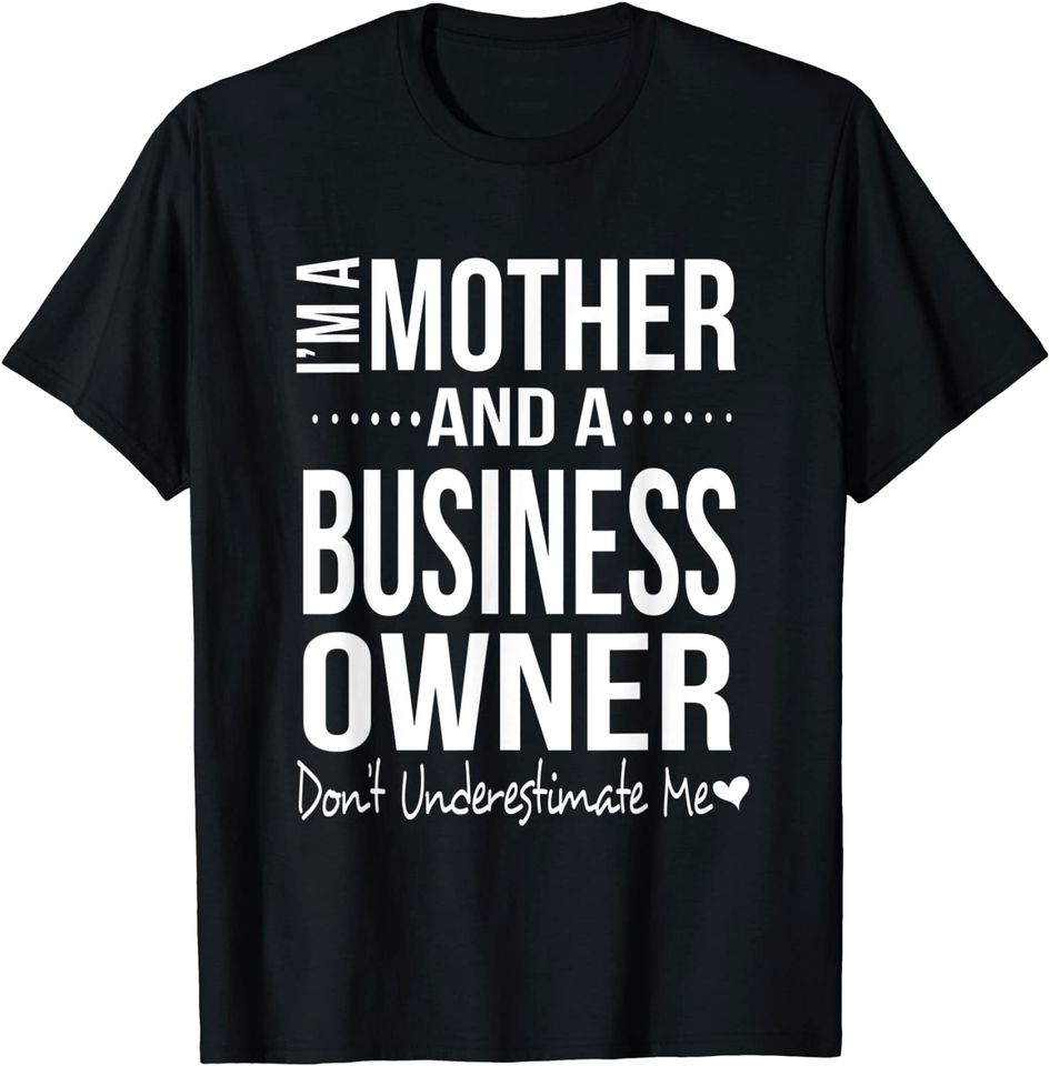 Entrepreneur Mom Women Boss's Day Gift Small Business Owner T-Shirt