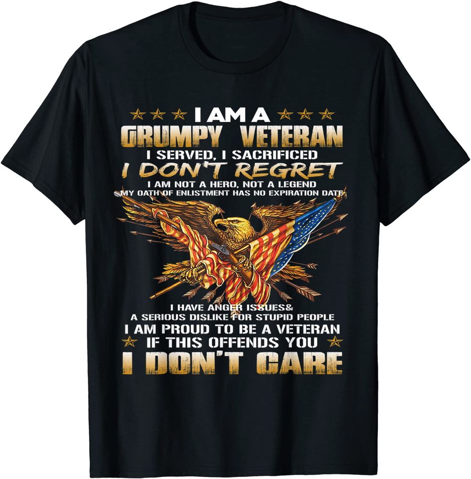 I Am A Grumpy Old Veteran I Served I Sacrificed Tee T-Shirt