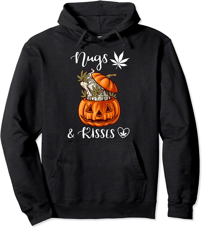 Nugs and Kisses Shirt,Marijuana Cannabis Leaves Pumpkin Weed Pullover Hoodie