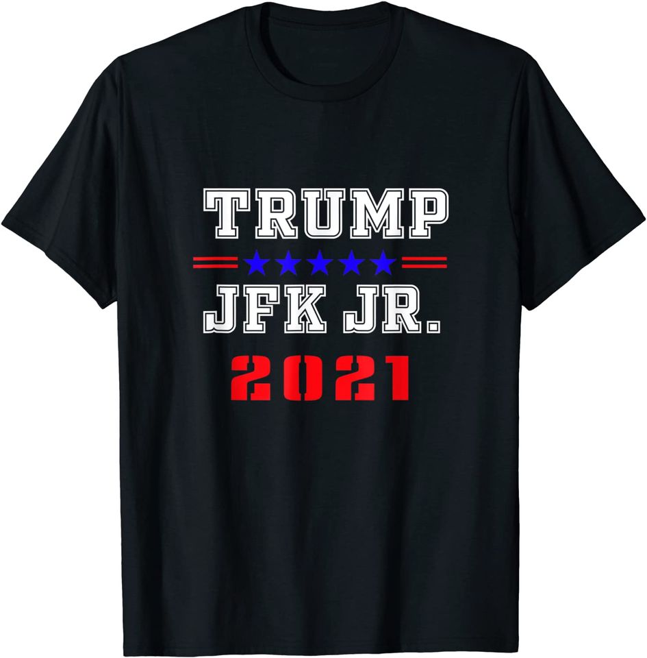 T.r.u.m.p JFK Jr. 2021 T.r.u.m.p 2024 Election T-Shirt