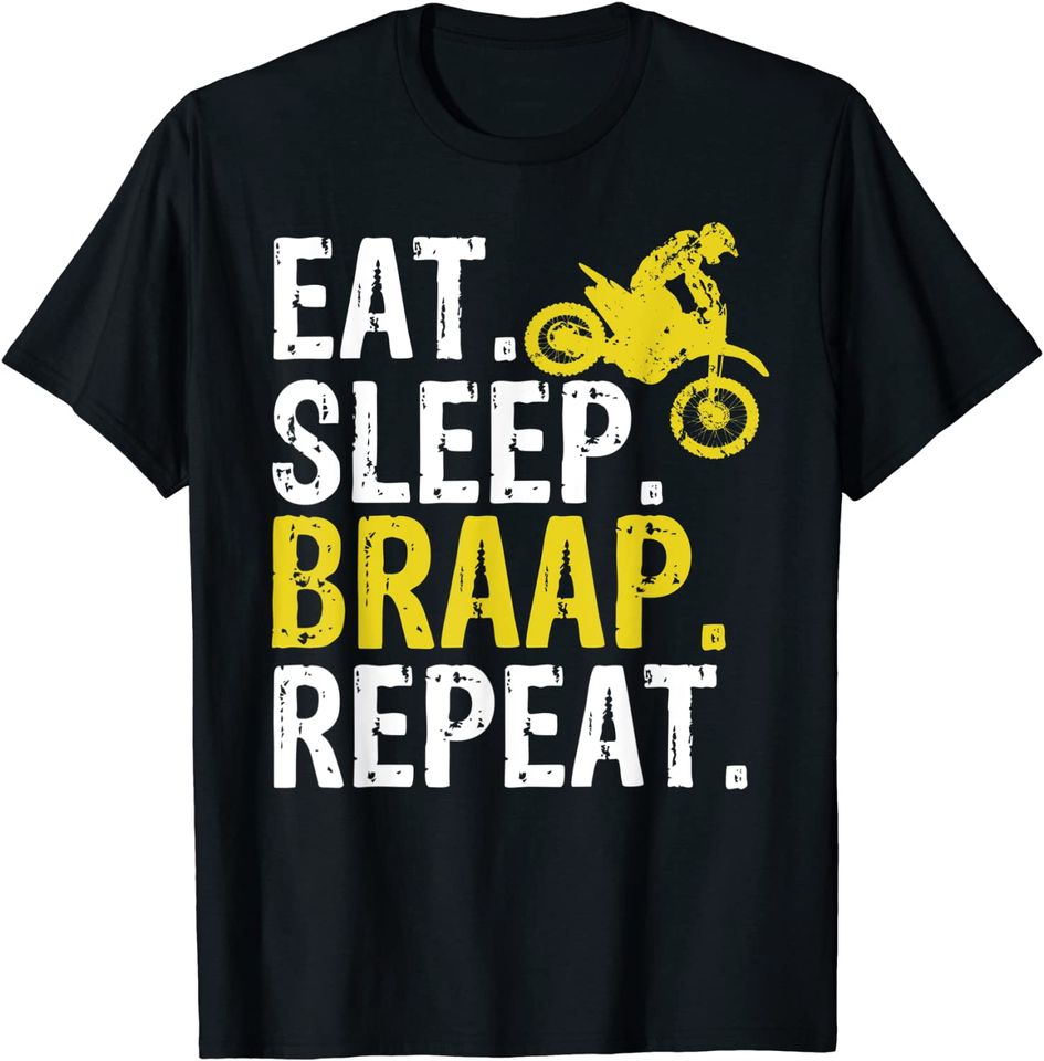 Funny Eat Sleep Braap Repeat Braap Dirt Bike T-Shirt