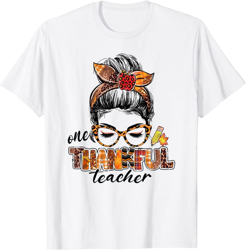 One Thankful Teacher Messy Bun Pumpkin Thanksgiving T-Shirt