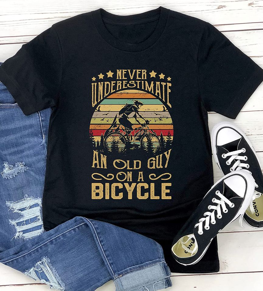Men Never Underestimate An Old Man On A Bicycle for a Cycling T-Shirt, never underestimate an old guy on a bicycle shirt, Never Underestimate An Old Guy On A Bicycle Cycling T-Shirt
