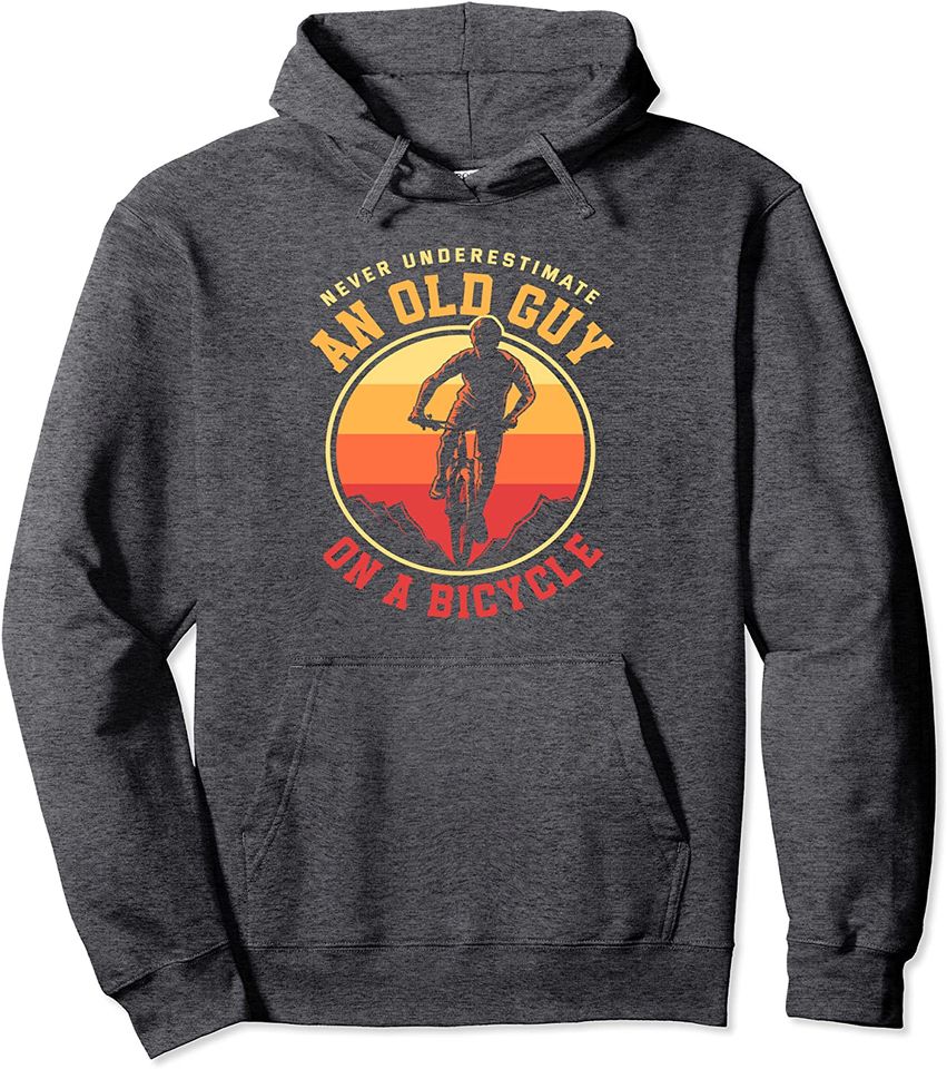 Never Underestimate An Old Man On A Bicycle Pullover Hoodie