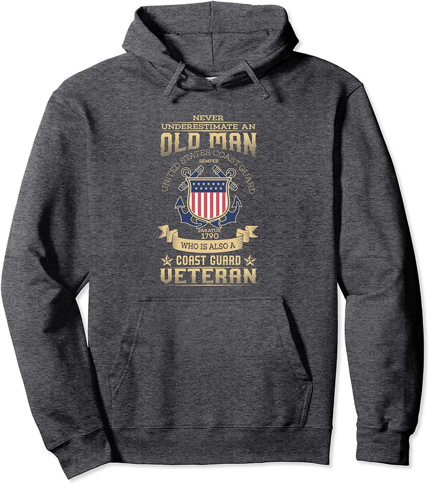 Never Underestimate An Old Man | Coast Guard Veteran Gift Pullover Hoodie