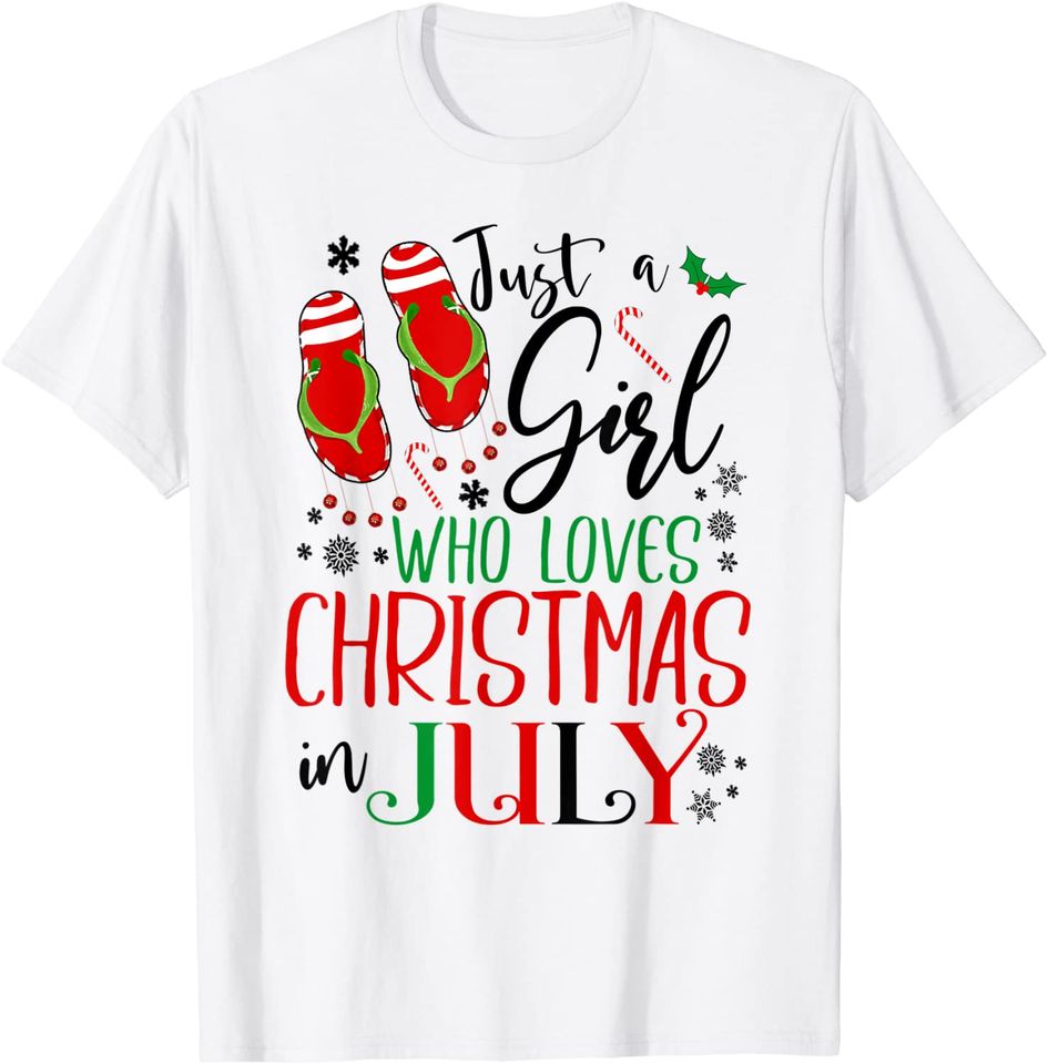 Christmas in July Just A Girl Who Loves Christmas In July T-Shirt