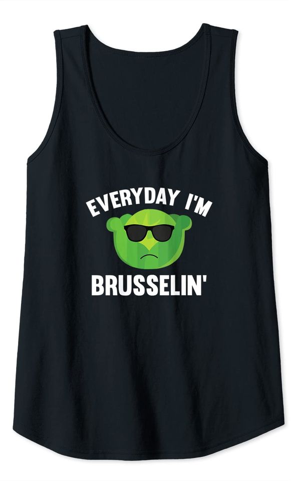 Everyday I'm Brusselin Tank Top