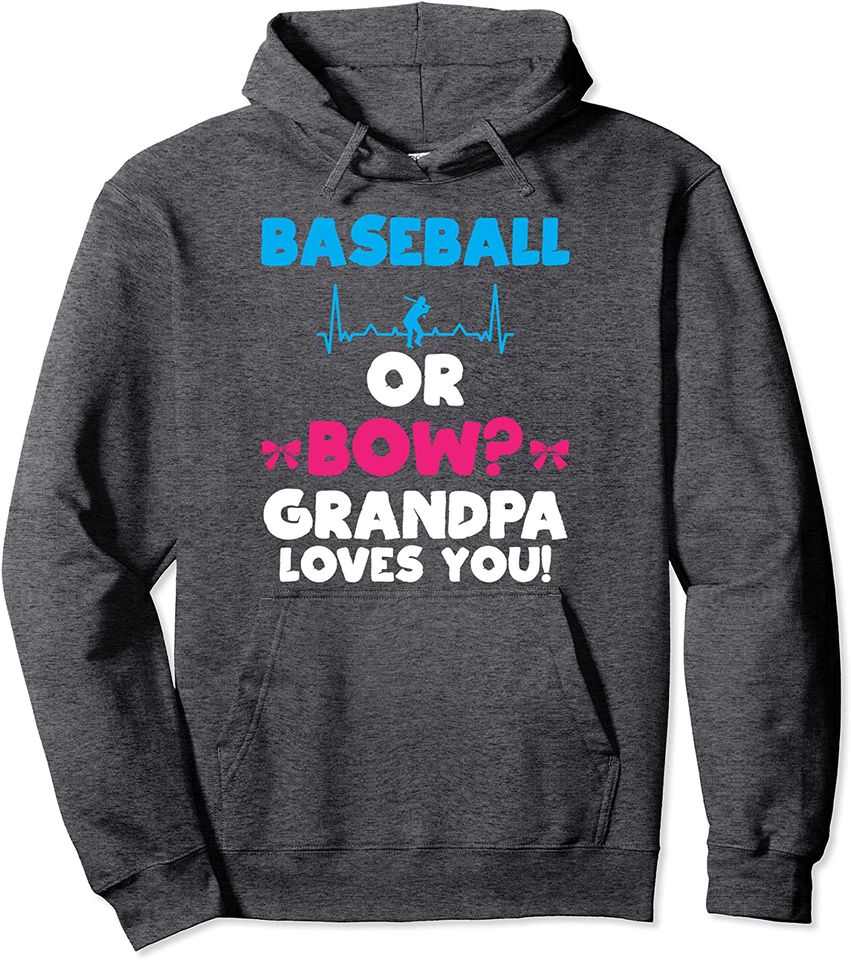 Baseball Or Bow Grandpa Loves You Gender Reveal Pullover Hoodie