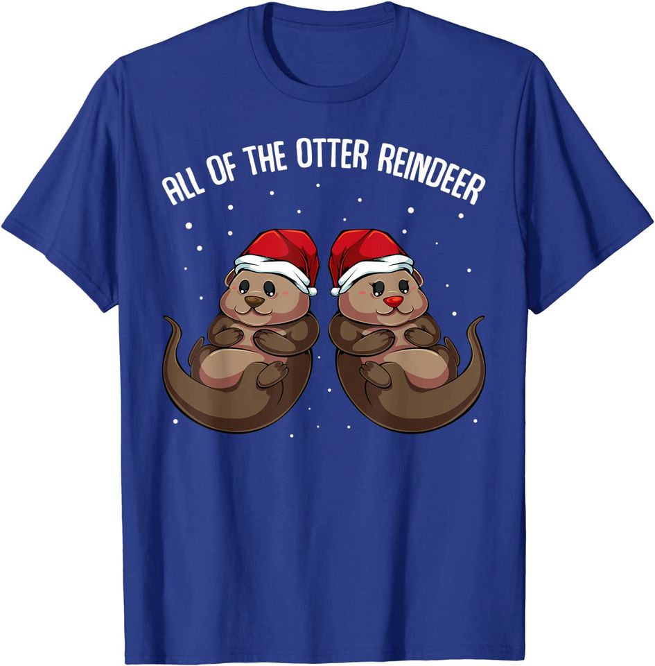 All Of The Otter Reindeer Sea Animal Christmas Winter Water T-Shirt