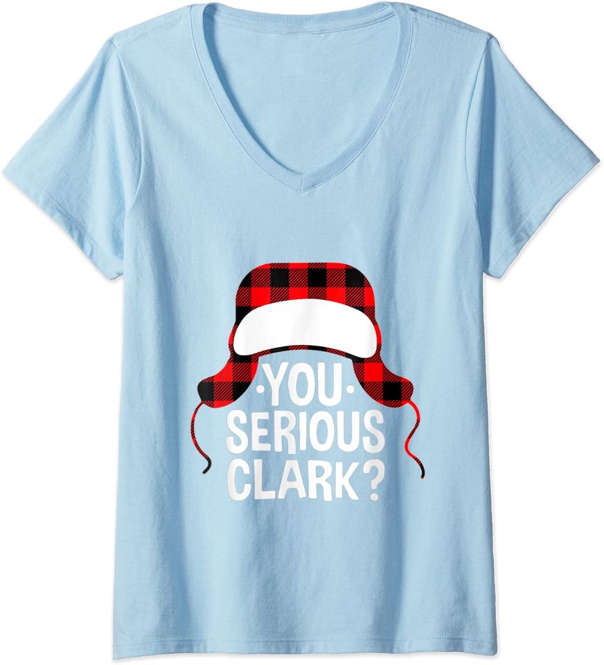 Womens You Serious Clark Christmas Vacation Gift Funny Red Plaid V-Neck T-Shirt