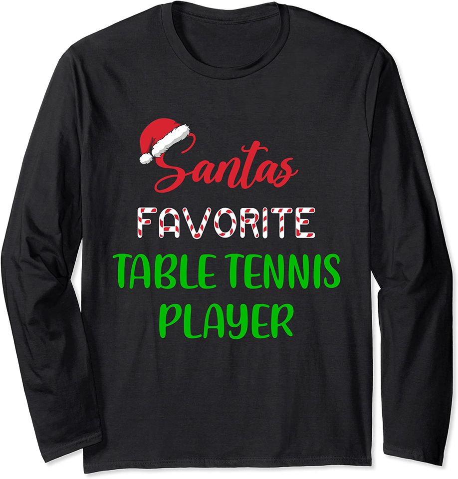 Santa's Favorite Table Tennis Player Christmas Table Tennis Long Sleeve