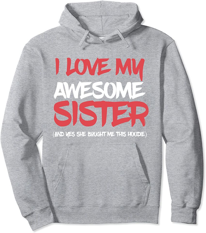 Sisters Hoodie I Love My Awesome Sister