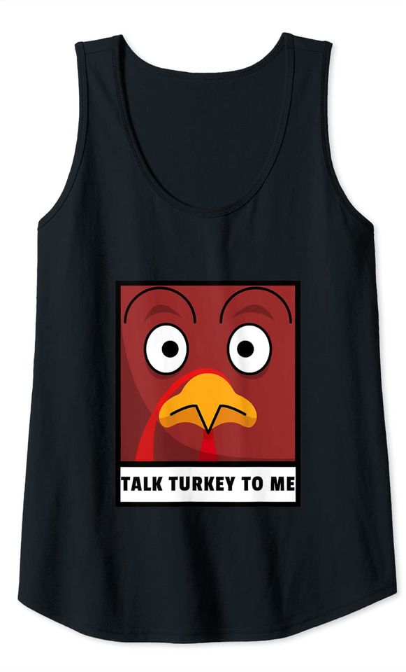 Thanksgiving Outfit Turkey Talk Turkey To Me Tank Top