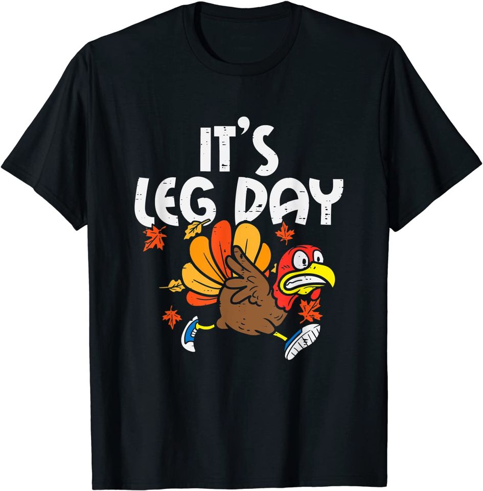 It's Leg Day Turkey Running Thanksgiving 2021 T-Shirt