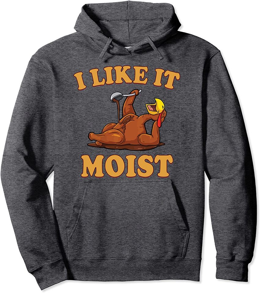Thanksgiving Foods Family Group Set I Like It Moist  Pullover Hoodie