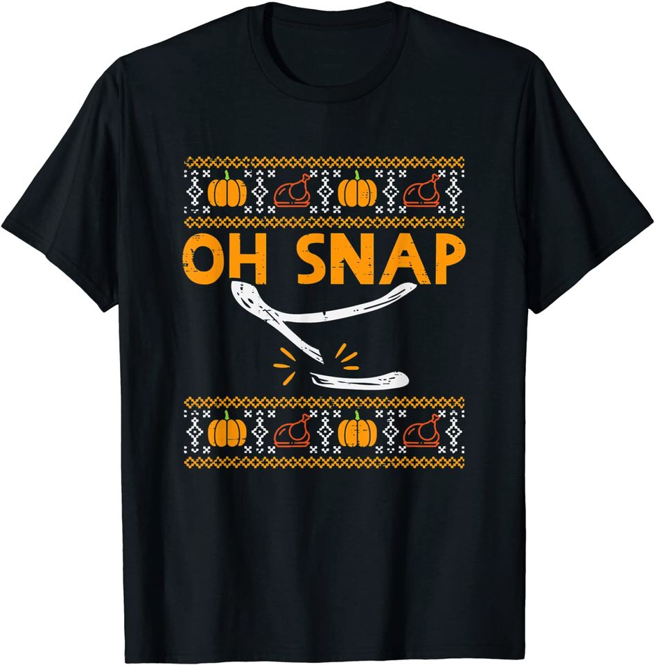 Oh Snap Turkey Wishbone Ugly Thanksgiving T-Shirt