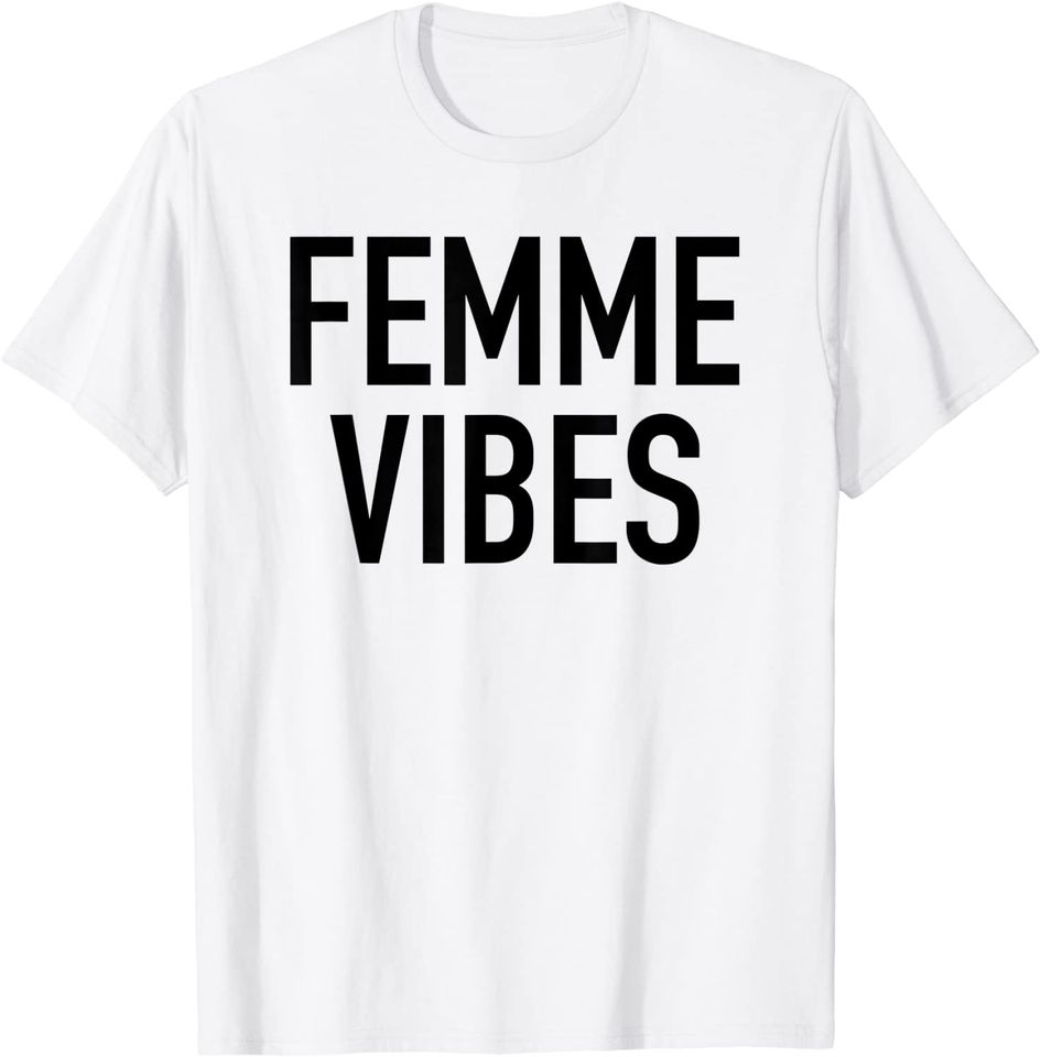 Femme Vibes Popular Trending Quote T-Shirt