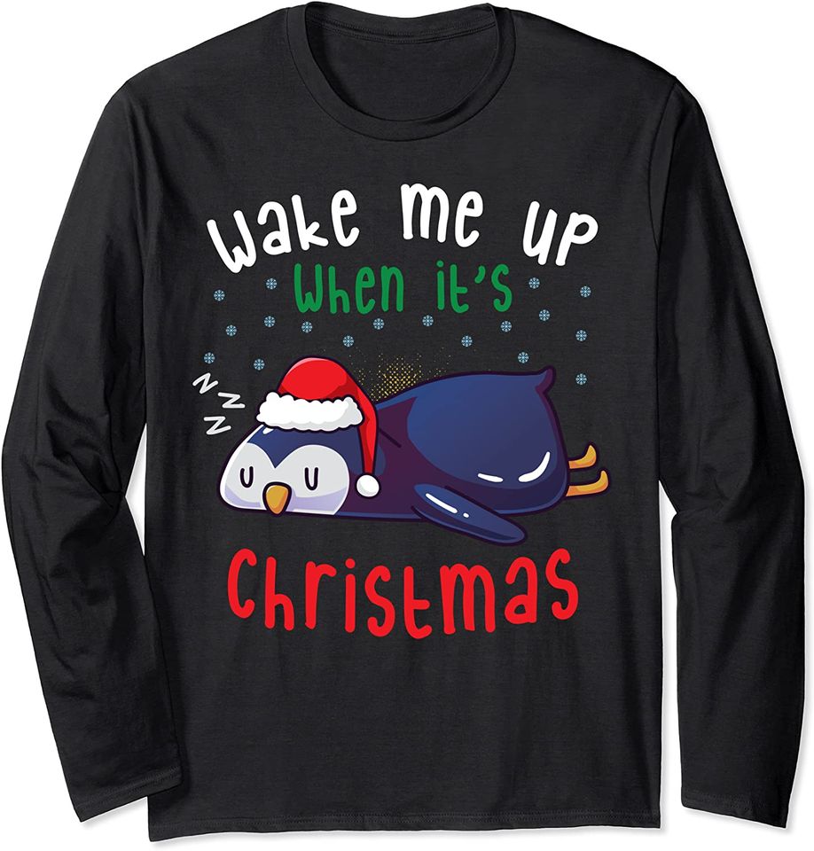 Wake Me Up When It's Christmas Sleeping Penguin Nap Sleep Long Sleeve