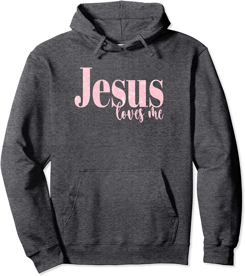 Jesus Loves You This I Know Christian Love Pullover Hoodie