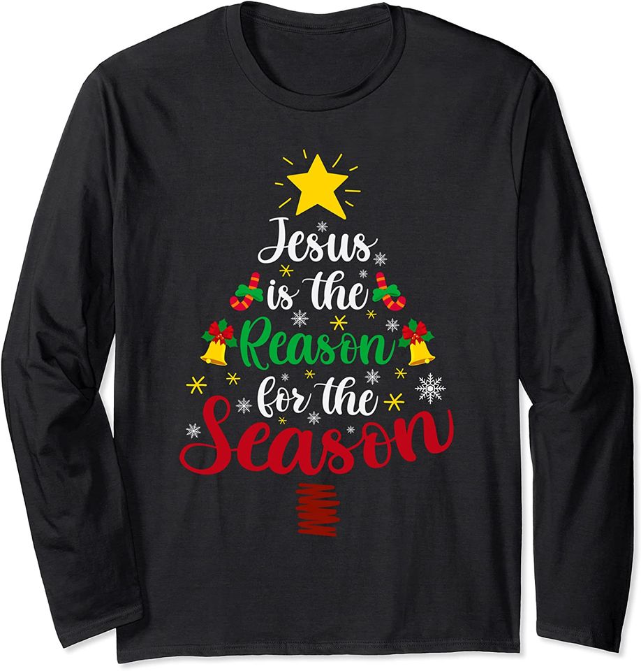 Jesus is The Reason For The Season Jesus Christmas Christ Long Sleeve T-Shirt