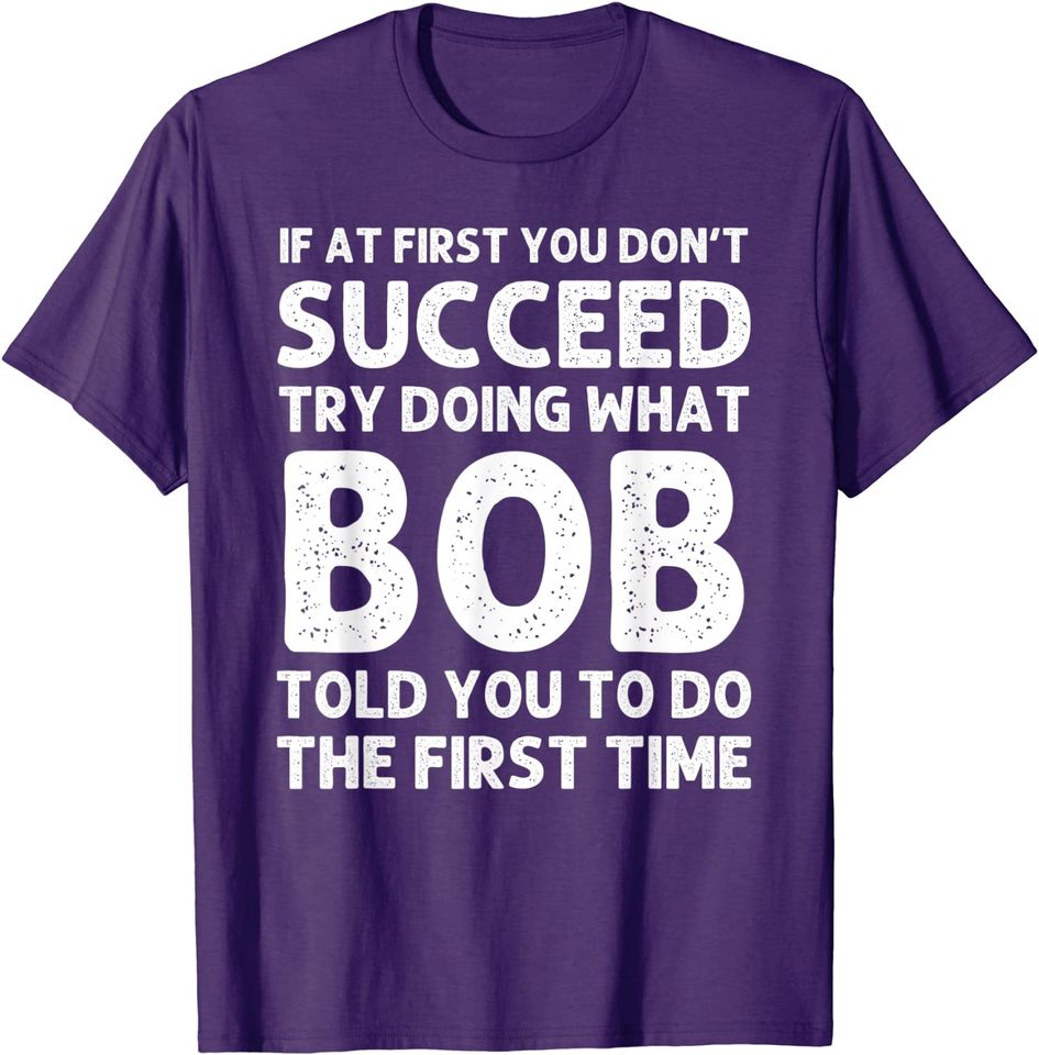 Funny Bob T-shirt Name Personalized Birthday Funny Christmas Joke