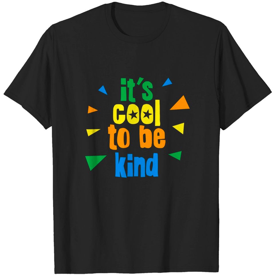 Kids It's Cool Be Kind Motivational Quote T Shirt