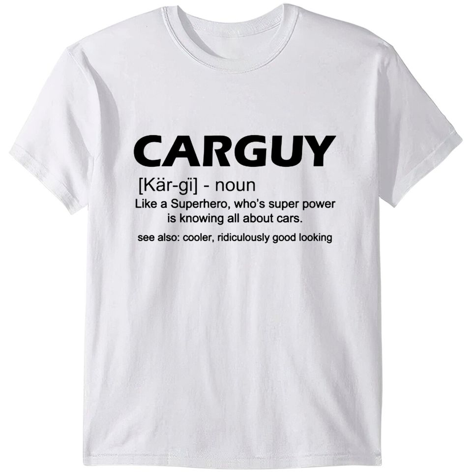 Funny Car Guy Definition T Shirt