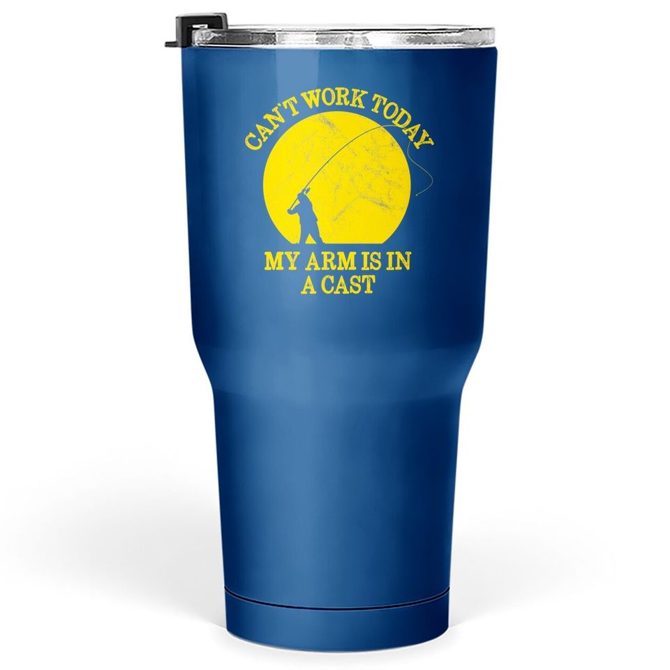 Fishing Design  arm Is In A Cast  fisherman Tumbler 30 Oz