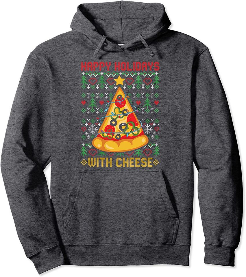 Happy Holidays With Cheese Funny Christmas Pizza Pullover Hoodie