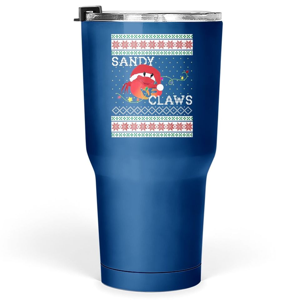 Ugly Christmas Sweater Sandy Claws Crab Lovers Pun Tumbler 30 Oz