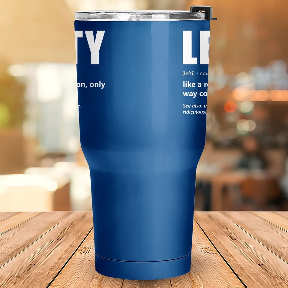 Lefthanders Day Lefty Meaning Humor Tumbler 30 Oz