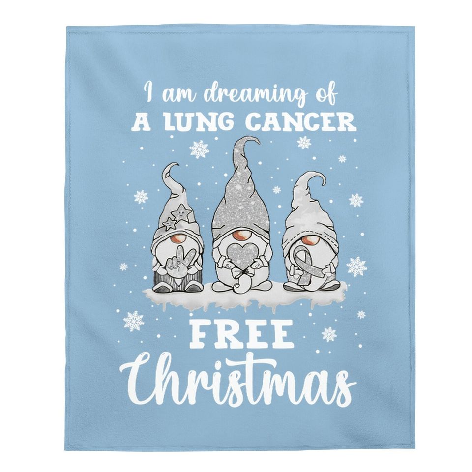 I Am Dreaming Of A Lung Cancer Free Christmas Baby Blankets