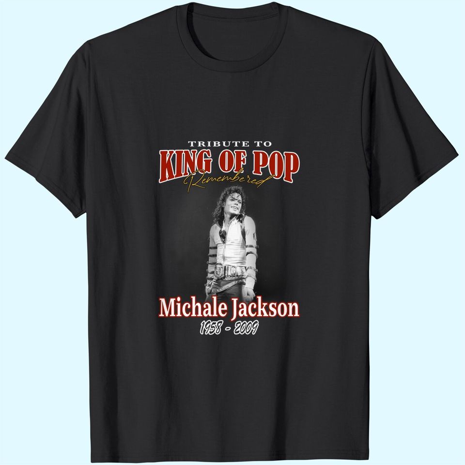 Tribute To King Of Pop Michael Jackson T-Shirts