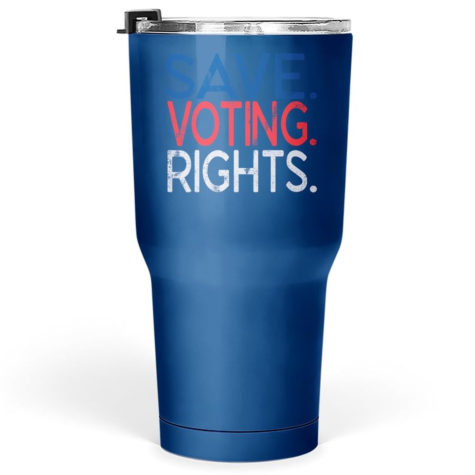 Save Voting Rights Pro Democracy Tumbler 30 Oz