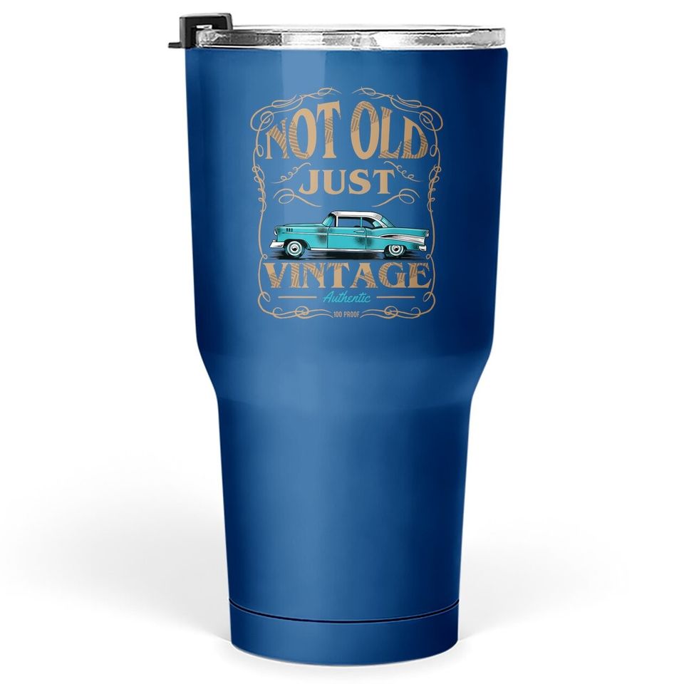 Not Old Just Vintage American Classic Car Birthday Tumbler 30 Oz