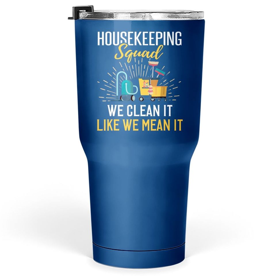 Housekeeping Humor Cleaning Squad Tumbler 30 Oz