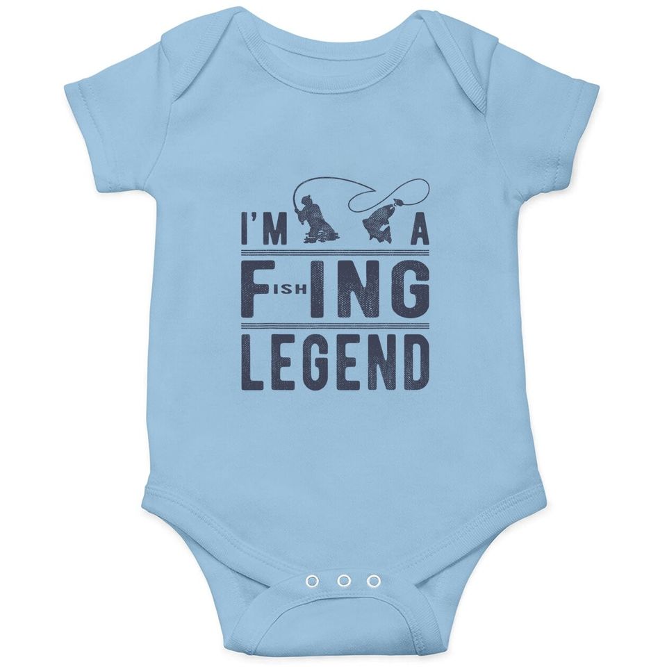 I’m A Fishing Legend Funny Sarcastic Sayings Fishing Humor Baby Bodysuit