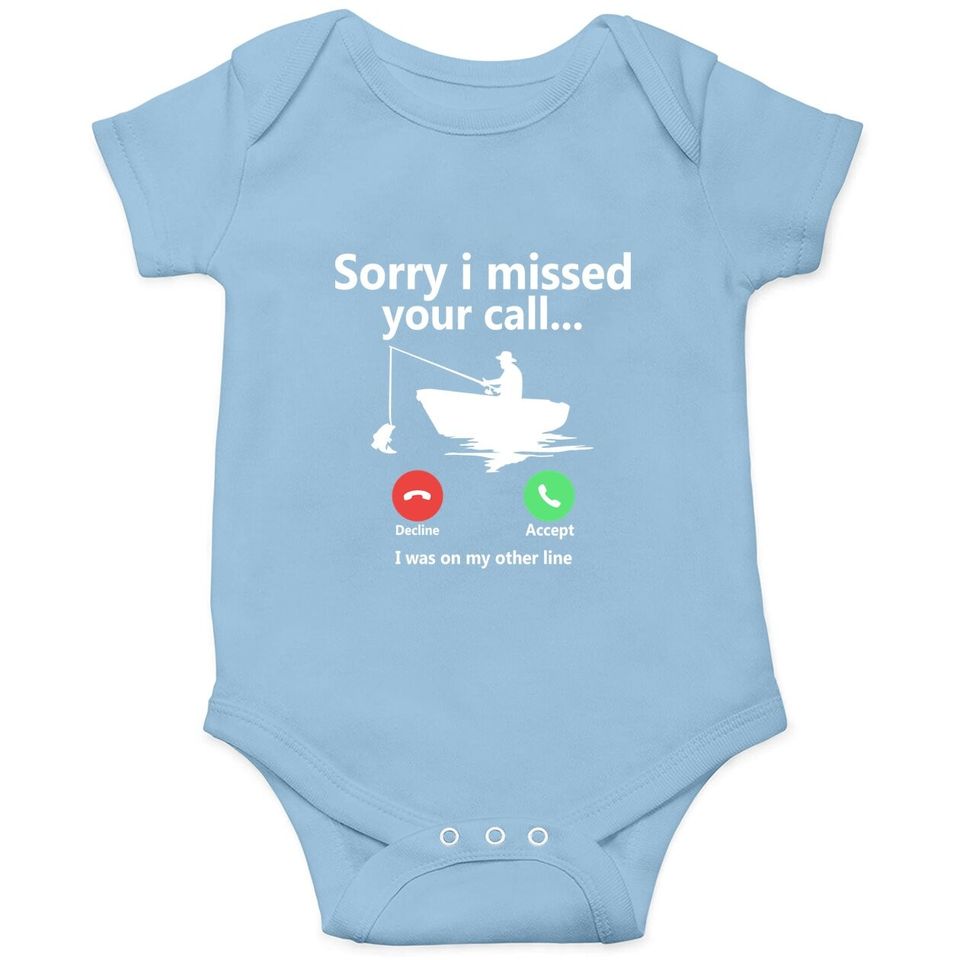 Sorry I Missed Your Call I Was On My Other Line Graphic Funny Baby Bodysuit Fishing Fisherman Boat Outdoorsman Tops Tees For Men