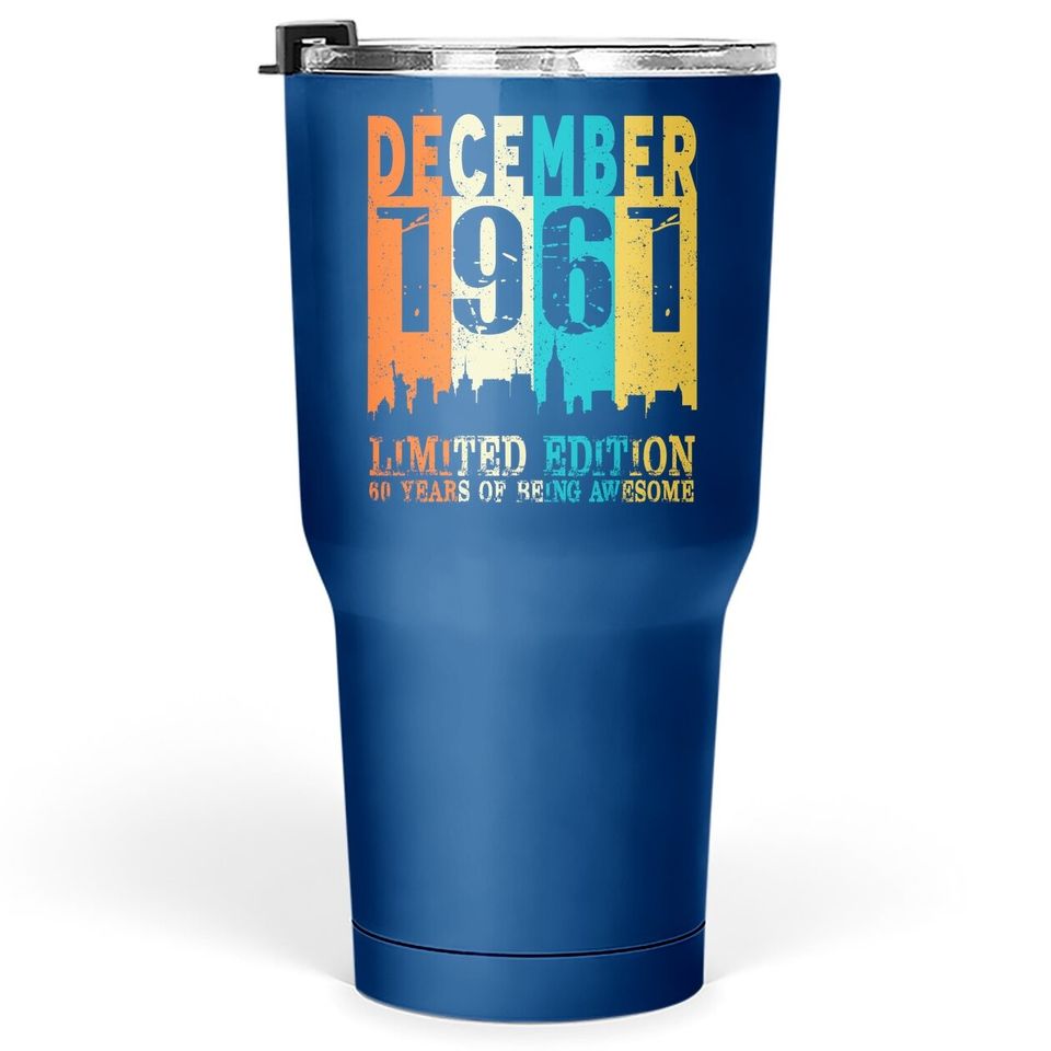 60 Limited Edition, Made In December 1961 60th Birthday Tumbler 30 Oz