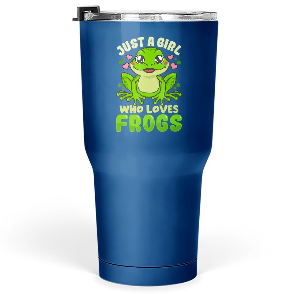 Just A Girl Who Loves Frogs  frog Lover Gift Tumbler 30 Oz