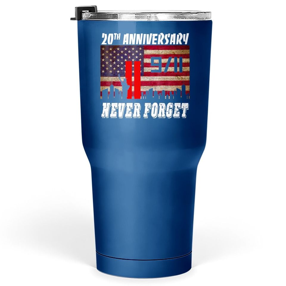Never Forget 9-11 20th Anniversary Patriot Day Tumbler 30 Oz