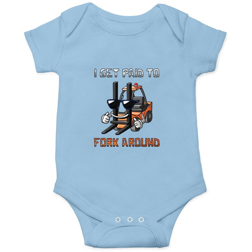 I Get Paid To Fork Around Funny Forklift Premium Baby Bodysuit