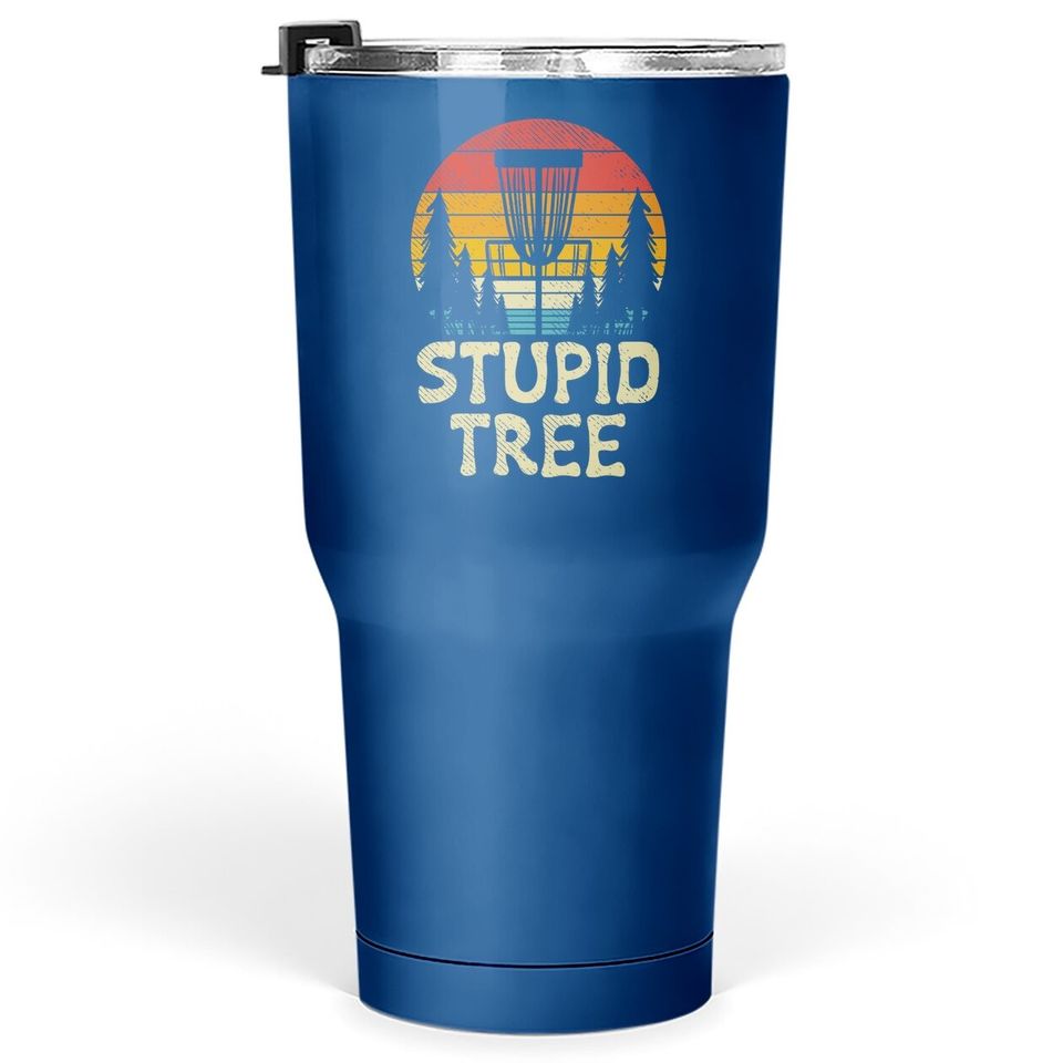 Stupid Tree Disc Golf Basket Retro Frisbee Golfing Golfer Tumbler 30 Oz