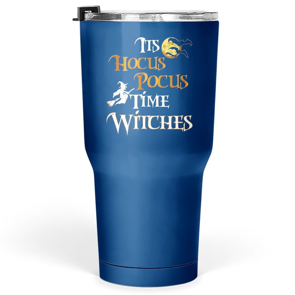 Halloween Witch Its Hocus Pocus Time Witches Tumbler 30 Oz