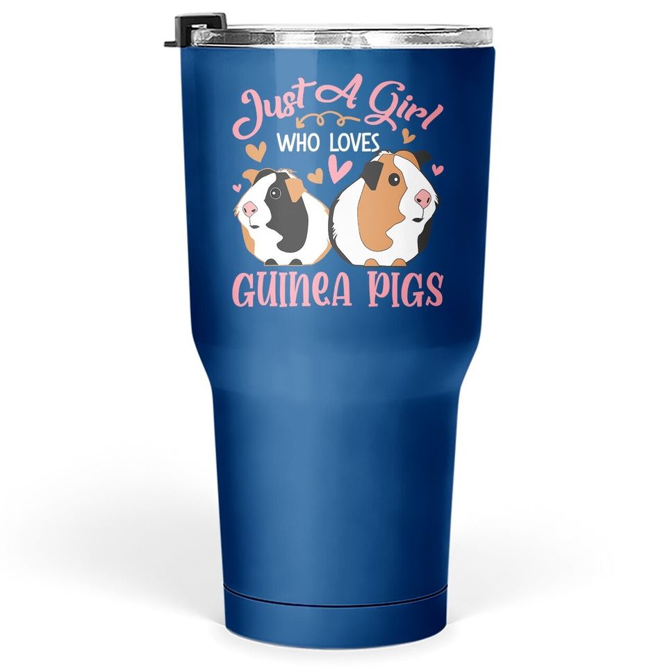 Just A Girl Who Loves Guinea Pigs Funny Guinea Pigs Lovers Tumbler 30 Oz