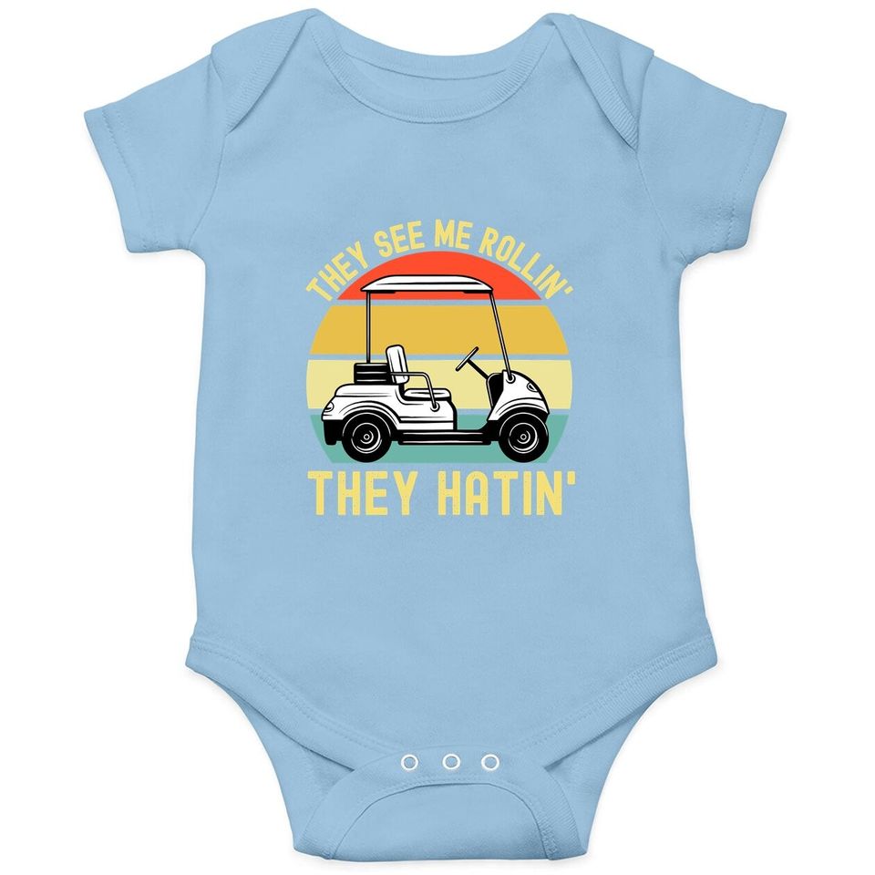 They See Me Rollin They Hatin | Golfer Funny Golf Cart Baby Bodysuit