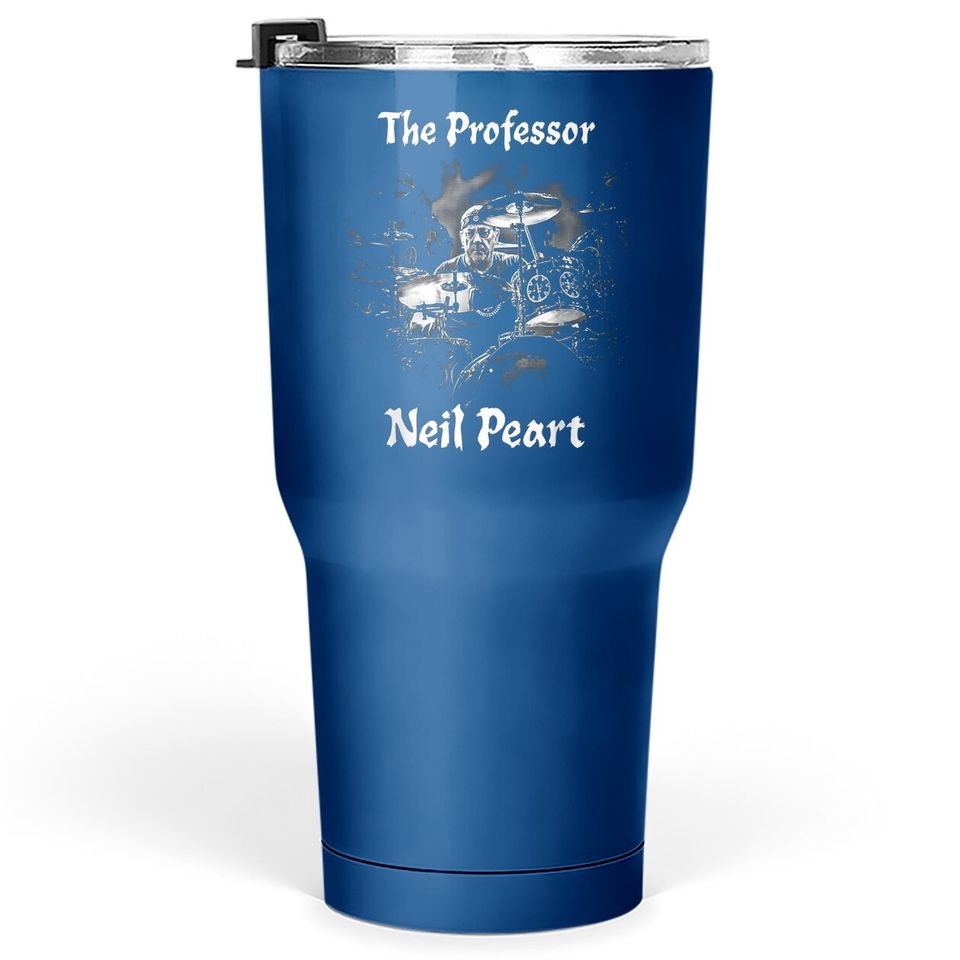 Neil Peart The Drumming Professor-rush Drummer Tumbler 30 Oz