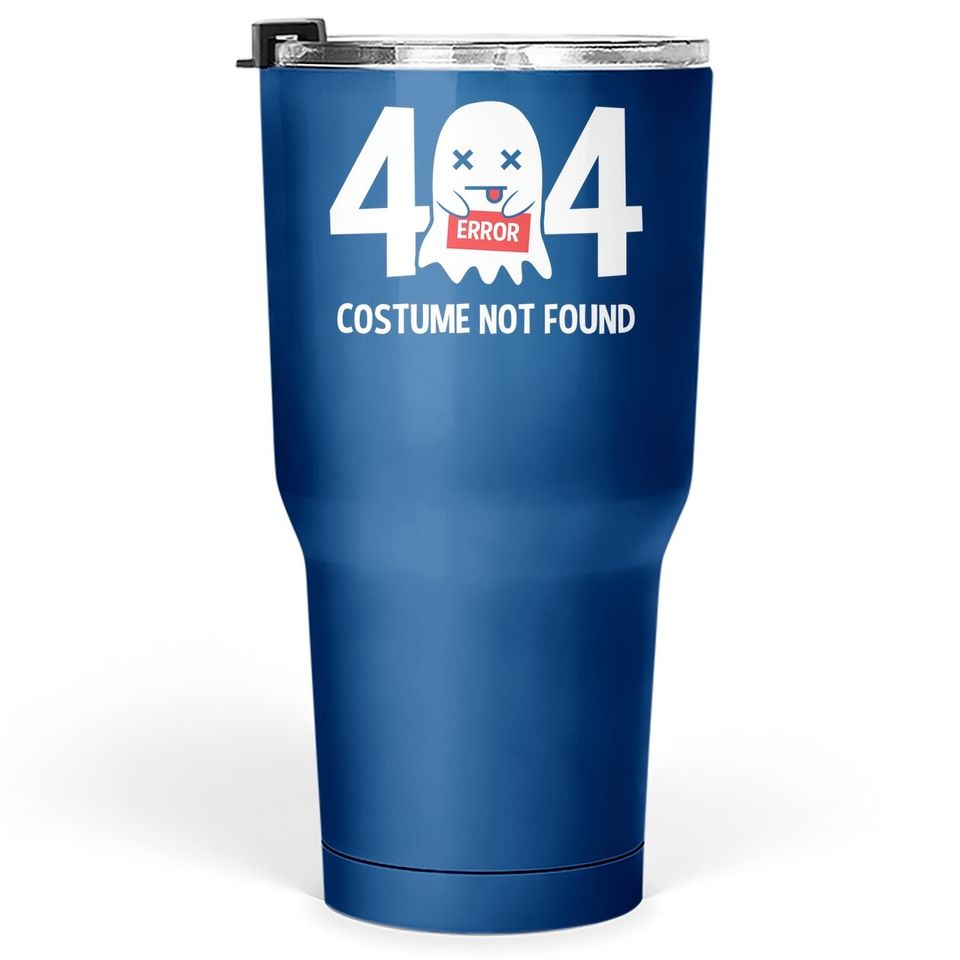Error 404 Costume Not Found Ghost Halloween Costume Tumbler 30 Oz