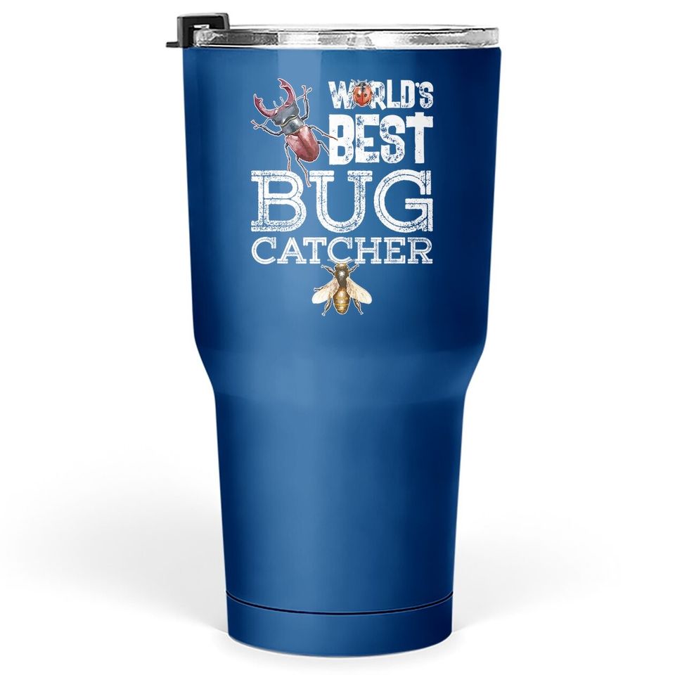 World's Best Bug Catcher Insect Hunter Cute Gift Tumbler 30 Oz