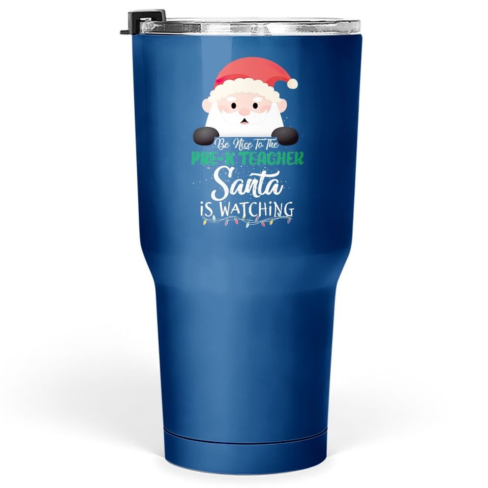 Be Nice To The Cook Santa Is Watching Tumbler 30 Oz